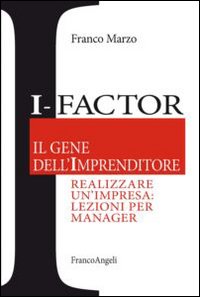 I-factor_Il_Gene_Dell`imprenditore_-Marzo_Franco